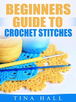 Beginners Guide to Crochet Stitches - ebook